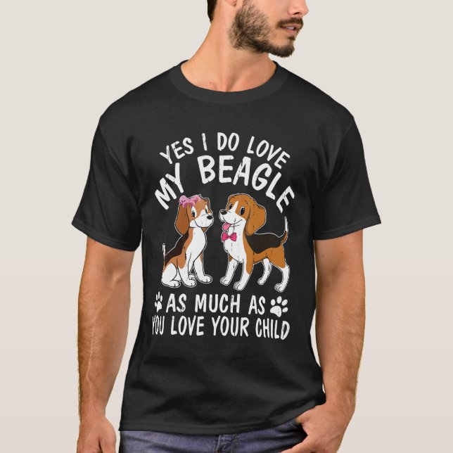 T-shirt Oui, J'Aime Mon Beagle Autant Que Tu Aimes Ton C (Devant)