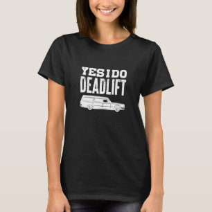 T-shirt Oui, je fais Deadlift Funeral Director Mortician E