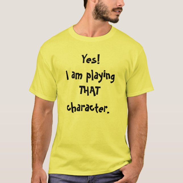 T-shirt Oui ! Je joue CE caractère (Devant)