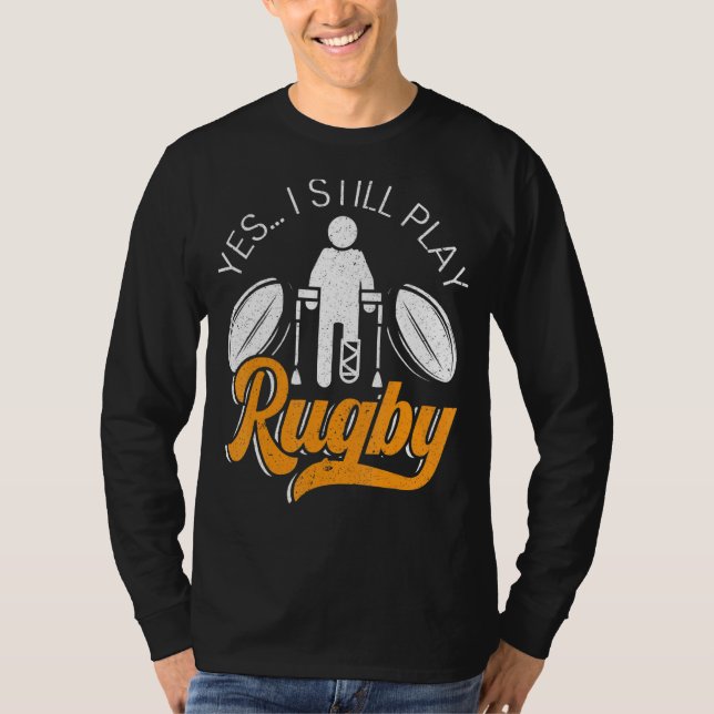 T-shirt Oui Je Joue Toujours Au Rugby Joueur De Rugby (Devant)