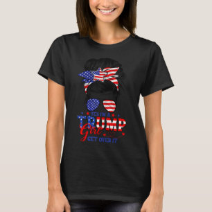 T-shirt Oui Je M Trump Girl Get Over It Soutien Trump Girl