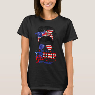 T-shirt Oui Je M Trump Girl Get Over It Soutien Trump Girl