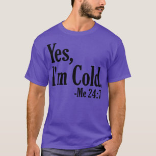 T-shirt Oui, Je Me Froid 247 4