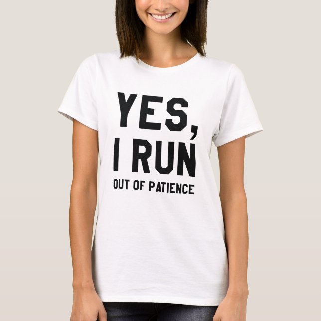 T-shirt Oui, Je Ne Suis Plus Patient. (Devant)
