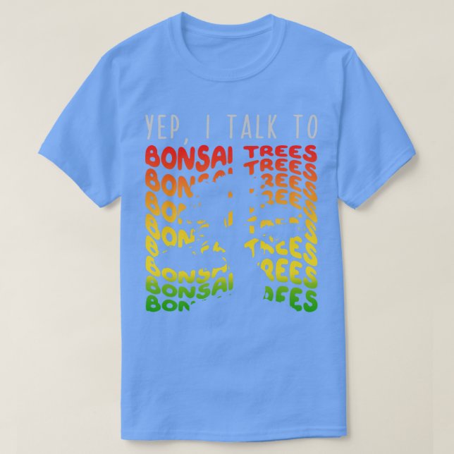 T-shirt Oui, je parle à Bonsai Trees 1 (Design devant)