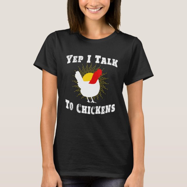 T-shirt Oui, Je Parle À L'Agriculteur Du Poulet (Devant)