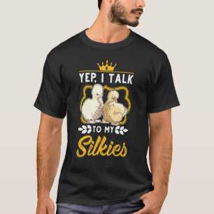 T-shirt Oui, je parle à mes Soies Poule Soie Poule Soie