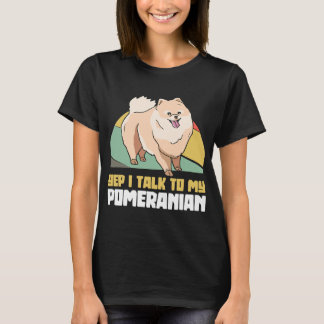 T-shirt Oui, Je Parle À Mon Chien Poméranien