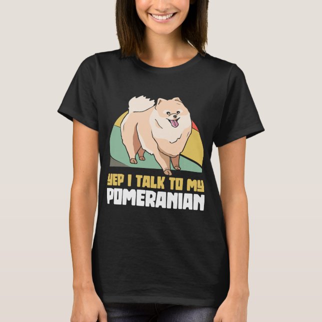 T-shirt Oui, Je Parle À Mon Chien Poméranien (Devant)