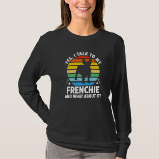 T-shirt Oui je parle à mon Frenchie et alors Français