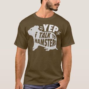 T-shirt Oui, je parle aux hammsters drôles rongeurs hamste