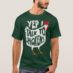 T-shirt Oui, je parle aux    pouletsMignons bouffées de po