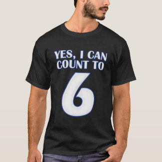 T-shirt Oui, je peux compter jusqu'à 6 Baseball