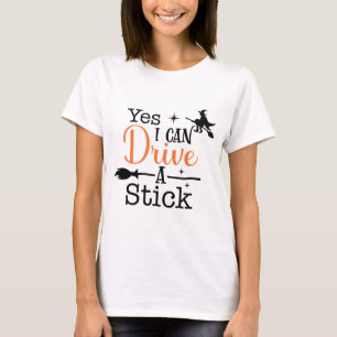 T-shirt Oui, je peux conduire un bâton Sorcière Halloween 