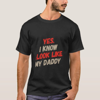 T-shirt Oui, je ressemble à mon papa, je sais pour rire fi