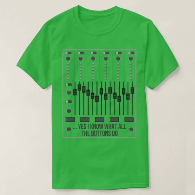 T-shirt Oui Je Sais Ce Que Tous Les Boutons Font I Audio E (Design devant)