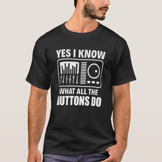 T-shirt Oui Je Sais Ce Que Tous Les Boutons Font Son Guy A (Devant)