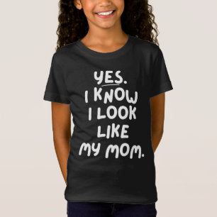 T-Shirt Oui Je Sais Que J'Ai L'Air De Ma Maman Fantastique
