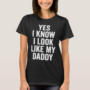 T-shirt Oui, je sais que je ressemble à mon papa mignon En