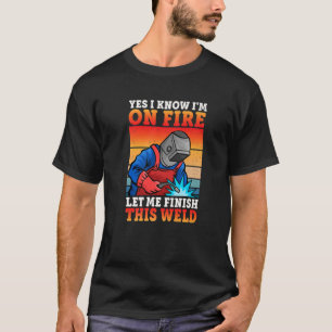 T-shirt Oui Je sais que je suis en feu, laissez finir ce V