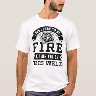 T-shirt Oui, je sais que je suis en feu, laissez-moi finir