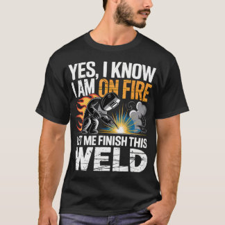 T-shirt Oui, je sais que je suis en feu, laissez-moi finir
