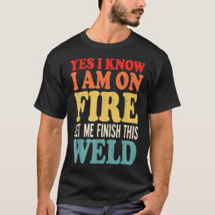 T-shirt Oui je sais que je suis en feu laissez-moi finir c