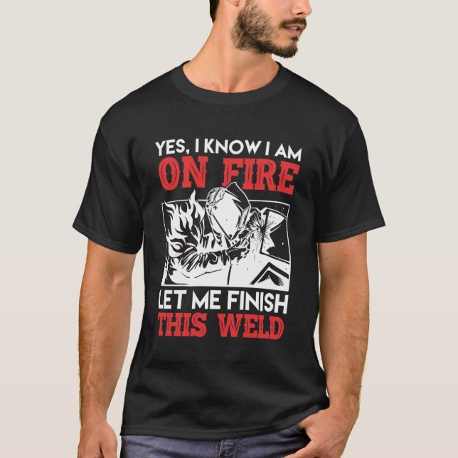 T-shirt Oui je sais que je suis en feu laissez-moi finir c (Devant)