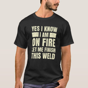 T-shirt Oui Je sais que je suis en feu Laissez-moi finir c