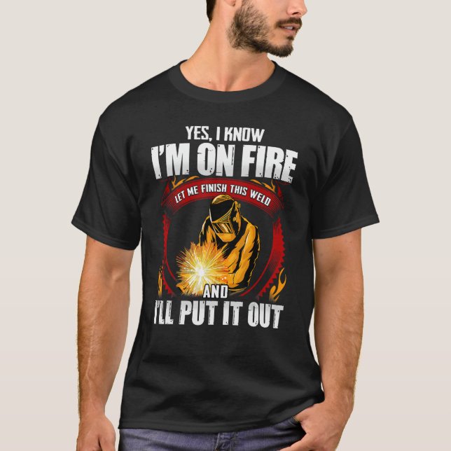 T-shirt Oui Je sais que je suis en feu, laissez-moi termin (Devant)