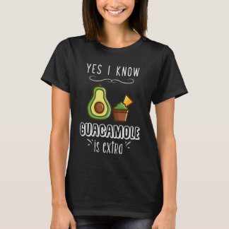 T-shirt Oui je sais que le guacamole est supplémentaire