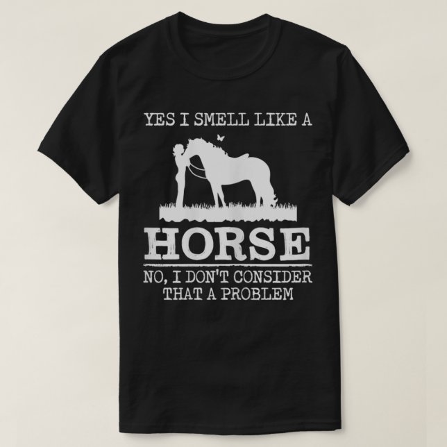 T-shirt Oui, Je Sens Comme Un Cheval Amateur De Ferme Fill (Design devant)