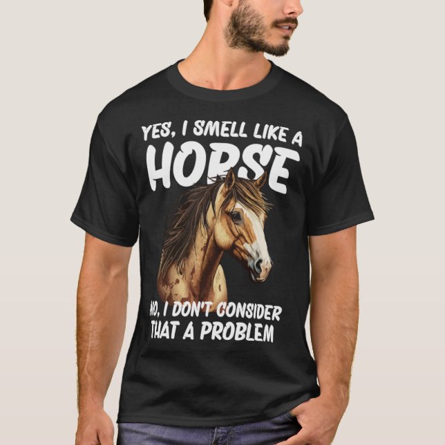 T-shirt Oui Je sens comme un cheval Non Je ne pense pas qu (Devant)