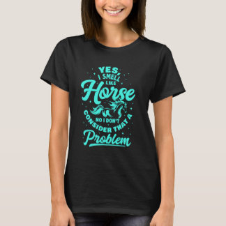 T-shirt Oui Je Sens Comme Un Cheval Pour Hommes Femmes, Dr