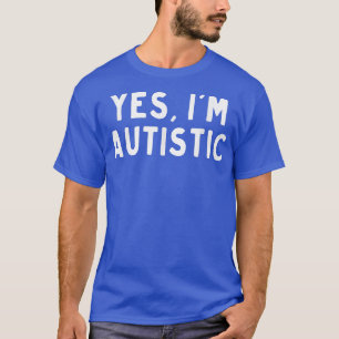 T-shirt Oui, je suis autiste