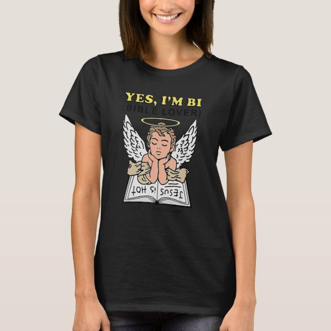 T-shirt Oui, je suis Bi Bible Lover et aussi Bi-Sexual_1 (Devant)