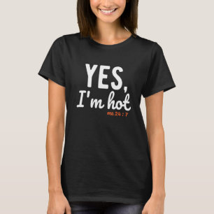T-shirt Oui Je suis chaud Oui Je suis froid Me 24 7 Dit à
