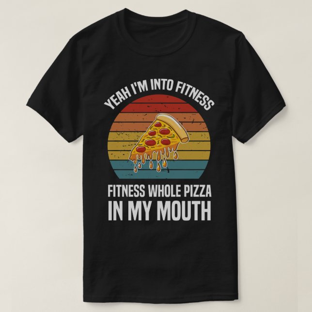 T-shirt oui, je suis dans la pizza entière fitness dans ma (Design devant)