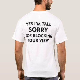T-SHIRT OUI, JE SUIS DÉSOLÉ DE BLOQUER VOTRE VUE