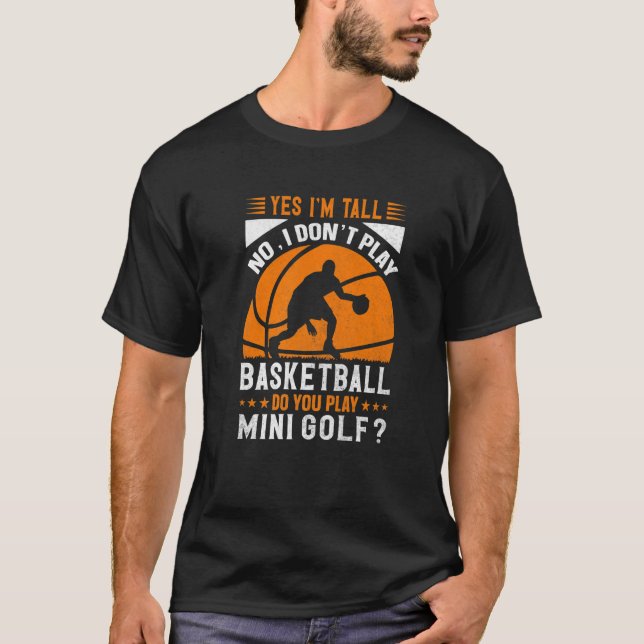 T-shirt Oui Je suis grand Non Je ne joue pas au basket-bal (Devant)