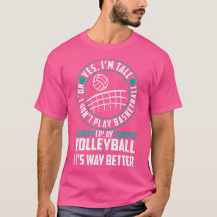 T-shirt Oui Je Suis Grand Non Je Ne Joue Pas Au Volley-Bal