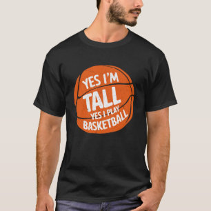 T-shirt Oui Je suis grand Oui Je joue au basket-ball Drôle