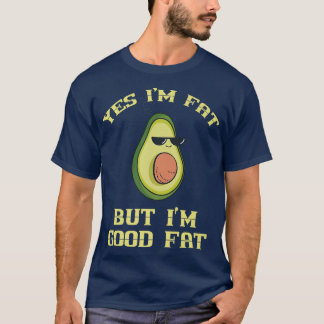T-shirt Oui, je suis gros, mais je suis bon costume Avocad