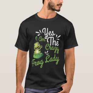 T-shirt Oui Je Suis La Fou Grenouille Lady Toad Gift Frog