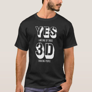 T-shirt Oui Je Suis L'Un De Ces Imprimants Hommes 3D Prin
