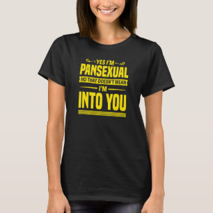 T-shirt Oui, je suis Pansexuel Non, ça ne veut pas dire qu