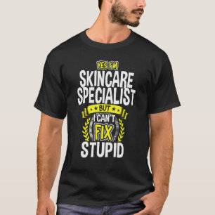 T-shirt Oui, je suis Spécialiste des soins de la peau