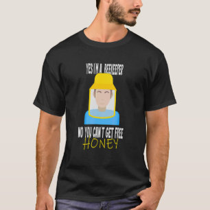 T-shirt Oui Je suis un apiculteur Non Vous ne pouvez pas o