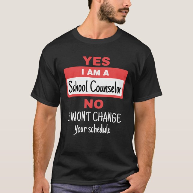 T-shirt Oui Je suis un conseiller scolaire ne changera pas (Devant)