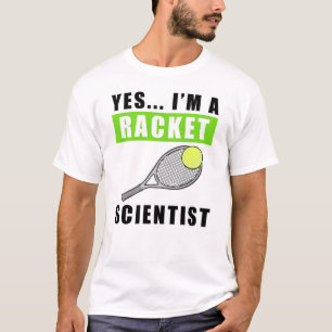 T-shirt Oui, je suis un scientifique de raquette - Citatio
